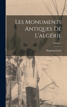 Hardcover Les Monuments Antiques De L'algérie; Volume 1 [French] Book