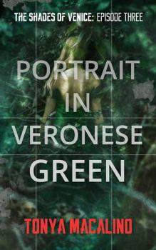 Portrait in Veronese Green - Book #3 of the Shades of Venice