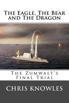 Paperback The Eagle, The Bear and The Dragon: The Zumwalt's Final Trial Book