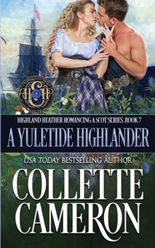 Paperback A Yuletide Highlander: A Passionate Enemies to Lovers Second Chance Scottish Highlander Mystery Romance Book