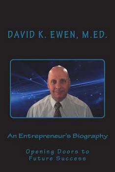 Paperback An Entrepreneur's Biography: Opening Doors to Future Success Book