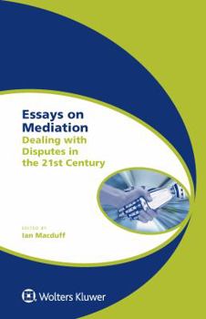 Hardcover Essays on Mediation: Dealing with Disputes in the 21st Century Book