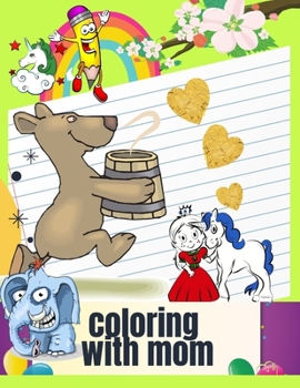 Paperback coloring with Mom: I Love You Mom Coloring Book /Mommy and Me Coloring Book for Kids Book