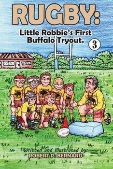 Rugby: Little Robbie's First Buffalo Tryout.