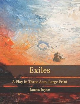 Paperback Exiles: A Play in Three Acts: Large Print Book