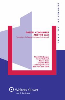 Hardcover Digital Consumers and the Law. Towards a Cohesive European Framework Book