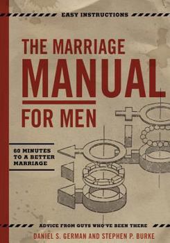 Paperback The Marriage Manual for Men: 60 Minutes To A Better Marriage Book