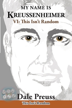 Paperback My Name is Kreussenheimer: VI: This Isn't Random Book