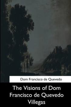 The Visions of Dom Francisco de Quevedo Villegas