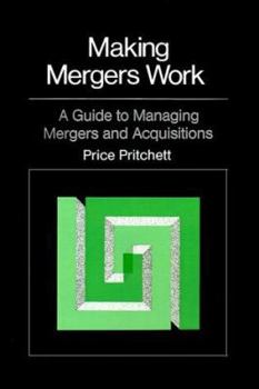 Hardcover Making Mergers Work: A Guide to Managing Mergers and Acquisitions Book