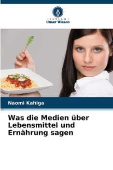 Paperback Was die Medien über Lebensmittel und Ernährung sagen [German] Book