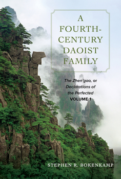 Hardcover A Fourth-Century Daoist Family: The Zhen'gao, or Declarations of the Perfected, Volume 1 Book