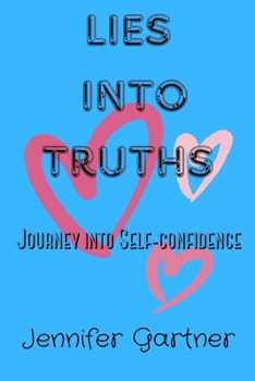 Paperback Lies Into Truths: Journey into Self-confidence Book
