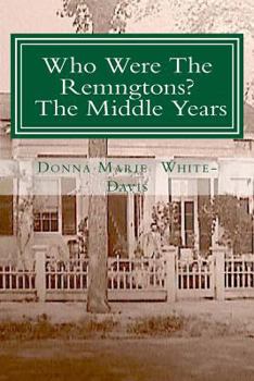 Paperback Who Were The Remingtons? The Middle Years: The Middle Years Book