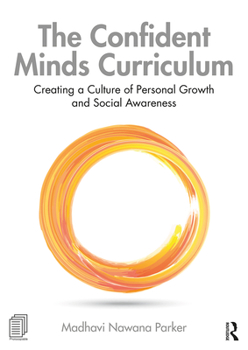 Paperback The Confident Minds Curriculum: Creating a Culture of Personal Growth and Social Awareness Book