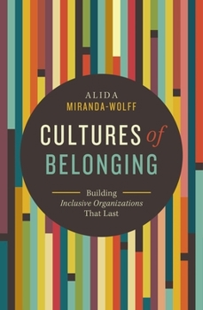 Paperback Cultures of Belonging: Building Inclusive Organizations That Last Book