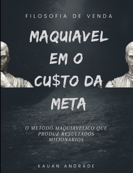 Filosofia De Venda: Maquiavel em O Custo da Meta