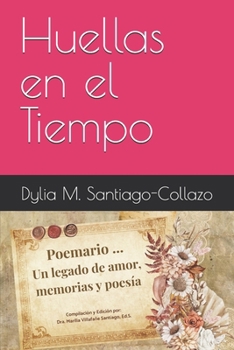 Huellas en el Tiempo: Poemario de Dylia M. Santiago Collazo “Marita” (Spanish Edition)