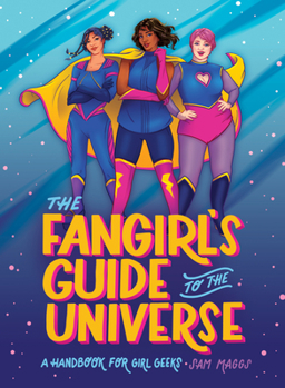 Hardcover The Fangirl's Guide to the Universe: A Handbook for Girl Geeks Book