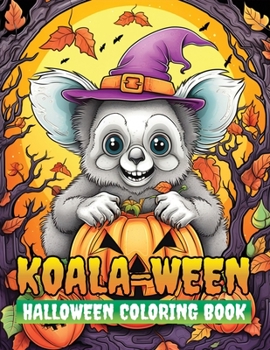 Paperback Koala-ween: Koala-themed Halloween coloring book, gifts for koala lovers Book