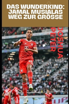 Paperback Das Wunderkind: Jamal Musialas Weg zur Größe [German] Book