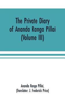 Paperback The Private Diary of Ananda Ranga Pillai (Volume III) Book