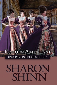 Echo in Amethyst - Book #3 of the Uncommon Echoes