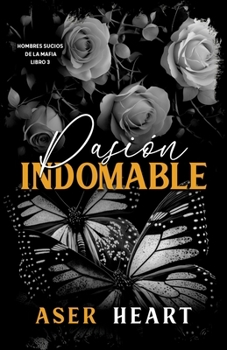 Paperback Pasión indomable: Hombres sucios de la mafia (Ficción gay) [Spanish] Book