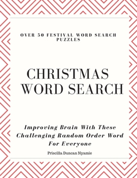 Paperback Christmas Word Search: OVER 50 FESTIVAL WORD SEARCH PUZZLES: Improving Brain With These Challenging Random Order Word For Everyone Book