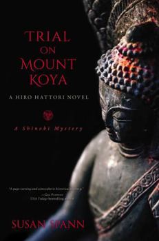 Trial on Mount Koya: A Hiro Hattori Novel - Book #6 of the Shinobi Mystery