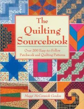 Paperback The Quilting Sourcebook: Over 200 Easy-To-Follow Patchwork and Quilting Patterns Book