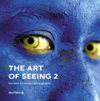 Hardcover The Art of Seeing: The Best of Reuters Photography Book