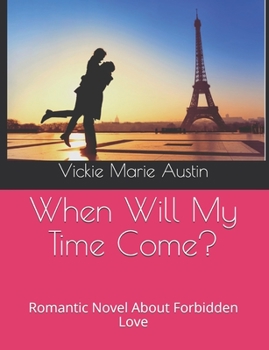Paperback When Will My Time Come?: Romantic Novel About Forbidden Love Book