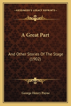 A Great Part: And Other Stories Of The Stage