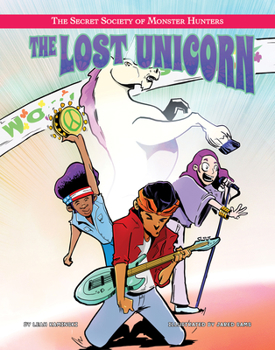 The Lost Unicorn (The Secret Society of Monster Hunters)