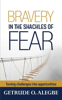 Paperback Bravery In The Shackles Of Fear Book