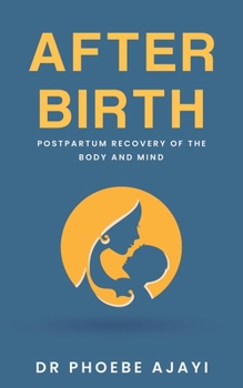 Paperback After Birth: Postpartum Recovery of the Body and Mind Book