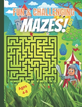 Paperback Fun and Challenging Mazes for Kids ages 4-8: Maze Activity book With Missions to Accomplish for Children Book