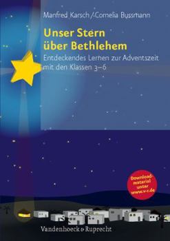 Misc. Unser Stern Über Bethlehem: Entdeckendes Lernen Zur Adventszeit Mit Den Klassen 3-6 [German] Book