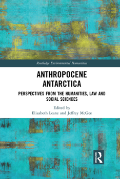Paperback Anthropocene Antarctica: Perspectives from the Humanities, Law and Social Sciences Book