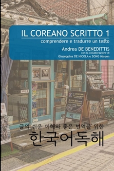 Paperback Il coreano scritto 1 (b&w): comprendere e tradurre un testo [Italian] Book