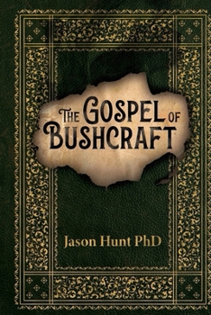 Paperback The Gospel of Bushcraft Book