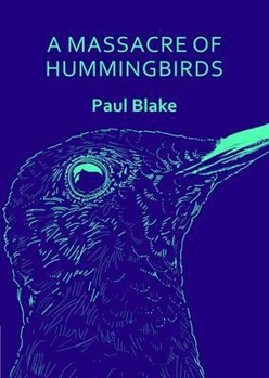 Paperback A Massacre of Hummingbirds Book