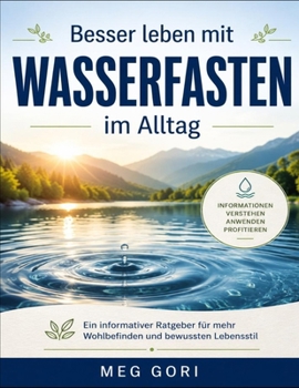 Paperback Besser leben mit Wasserfasten im Alltag (German Edition) [German] Book