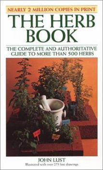 Paperback The Herb Book: The Complete and Authoritative Guide to More Than 500 Herbs Book