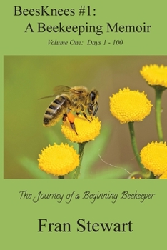 Paperback BeesKnees #1: A Beekeeping Memoir: The Journey of a Beginning Beekeeper Book