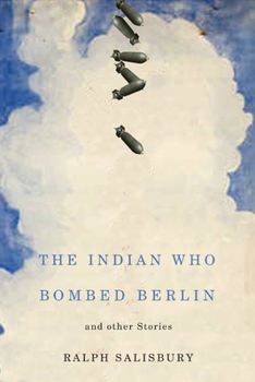Paperback The Indian Who Bombed Berlin: And Other Stories Book