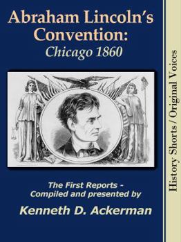 Paperback Abraham Lincoln's Convention: Chicago 1860 Book