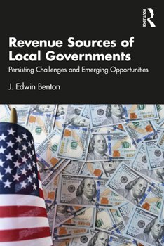 Paperback Revenue Sources of Local Governments: Persisting Challenges and Emerging Opportunities Book