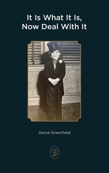 Hardcover It Is What It Is, Now Deal With It Book